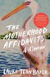 The Motherhood Affidavits: A Memoir... - Bild 1