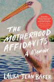 The Motherhood Affidavits: A Memoir (eBook, ePUB)