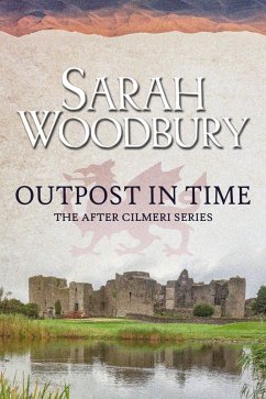 Outpost in Time (The After Cilmeri Series, #11) (eBook, ePUB) - Woodbury, Sarah