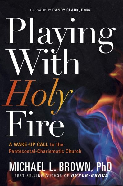 Playing With Holy Fire (eBook, ePUB) Playing With Holy Fire (eBook, ePUB)