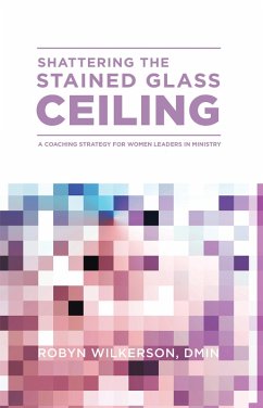 Shattering the Stained Glass Ceiling (eBook, ePUB) - Wilkerson, Robyn