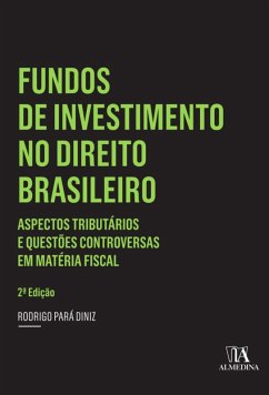 Fundos de Investimento no Direito Brasileiro - 2 ed. (eBook, ePUB) - Diniz, Rodrigo Pará
