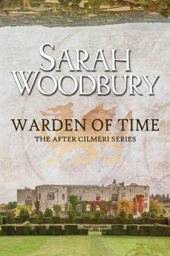 Warden of Time (The After Cilmeri Series, #8) (eBook, ePUB) - Woodbury, Sarah