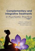 Complementary and Integrative Treatments in Psychiatric Practice (eBook, ePUB) Complementary and Integrative Treatments in Psychiatric Practice (eBook, ePUB)