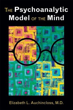 The Psychoanalytic Model of the Mind (eBook, ePUB) - Auchincloss, Elizabeth L.