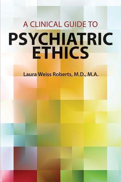 A Clinical Guide to Psychiatric Ethics (eBook, ePUB) - Roberts, Laura Weiss