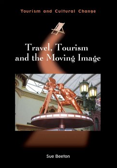 Travel, Tourism and the Moving Image (eBook, ePUB) - Beeton, Sue