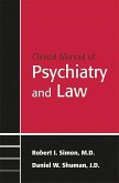Clinical Manual of Psychiatry and Law (eBook, ePUB) Clinical Manual of Psychiatry and Law (eBook, ePUB)