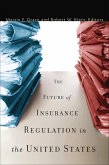 The Future of Insurance Regulation in the United States (eBook, PDF)