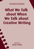 What We Talk about When We Talk about Creative Writing (eBook, ePUB)