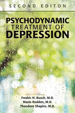 Psychodynamic Treatment of Depression (eBook, ePUB) - Busch, Fredric N.; Rudden, Marie; Shapiro, Theodore