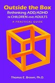 Outside the Box: Rethinking ADD/ADHD in Children and Adults (eBook, ePUB) Outside the Box: Rethinking ADD/ADHD in Children and Adults (eBook, ePUB)