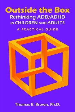 Outside the Box: Rethinking ADD/ADHD in Children and Adults (eBook, ePUB) - Brown, Thomas E.