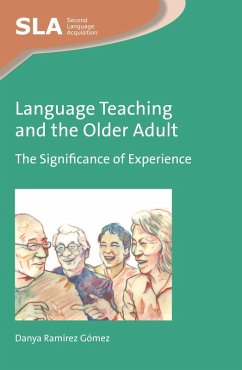 Language Teaching and the Older Adult (eBook, ePUB) - Ramírez Gómez, Danya