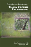 Principles and Techniques of Trauma-Centered Psychotherapy (eBook, ePUB)