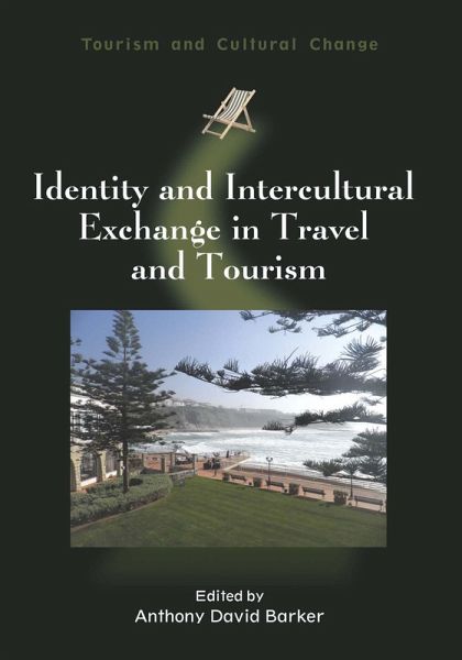 Identity and Intercultural Exchange in Travel and Tourism (eBook, ePUB) Identity and Intercultural Exchange in Travel and Tourism (eBook, ePUB)