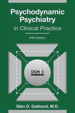 Psychodynamic Psychiatry in Clinical Practice (eBook, ePUB) - Gabbard, Glen O.