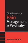 Clinical Manual of Pain Management in Psychiatry (eBook, ePUB) Clinical Manual of Pain Management in Psychiatry (eBook, ePUB)