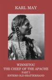 Winnetou, the Chief of the Apache, Part I, Enters Old Shatterhand (eBook, ePUB) Winnetou, the Chief of the Apache, Part I, Enters Old Shatterhand (eBook, ePUB)
