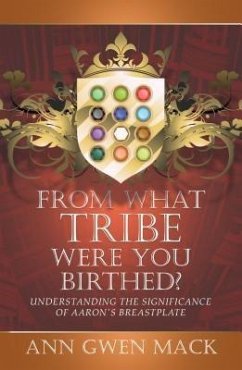 From What Tribe Were You Birthed? (eBook, ePUB) - Mack, Ann Gwen