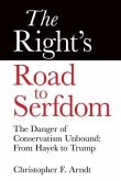 The Right's Road to Serfdom: The Danger of Conservatism Unbound (eBook, ePUB)