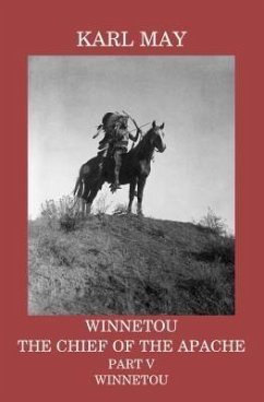 Cover Winnetou, the Chief of the Apache, Part V, Winnetou (eBook, ePUB)