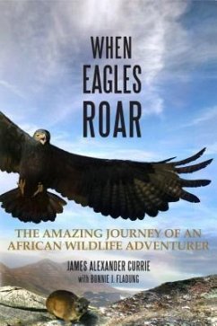 When Eagles Roar (eBook, ePUB) - Currie, James Alexander; Fladung, Bonnie J.