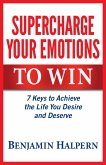 Supercharge Your Emotions to Win (eBook, ePUB)