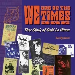 Cover We Are As The Times Are - The Story of Caf Le Hibou (eBook, ePUB)