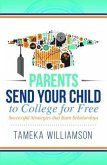 Send Your Child to College for Free (eBook, ePUB)