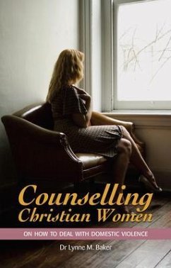 Counselling Christian Women on How to Deal With Domestic Violence (eBook, ePUB) - Baker, Lynne M.