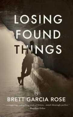 Losing Found Things (eBook, ePUB) - Rose, Brett Garcia