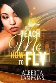 Teach Me How to Fly (eBook, ePUB)