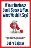 If Your Business Could Speak to You, What Would It Say? (eBook, ePUB)