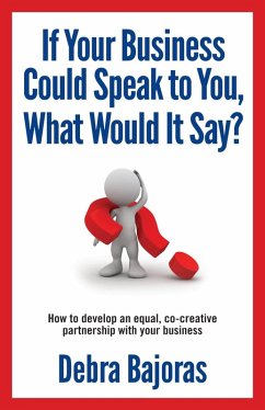 Cover If Your Business Could Speak to You, What Would It Say? (eBook, ePUB)