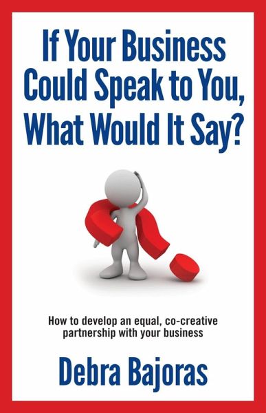 If Your Business Could Speak to You, What Would It Say? (eBook, ePUB)