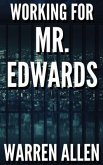 WORKING FOR MR. EDWARDS (eBook, ePUB) WORKING FOR MR. EDWARDS (eBook, ePUB)