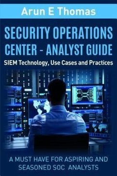 Security Operations Center - Analyst Guide (eBook, ePUB) - Thomas, Arun