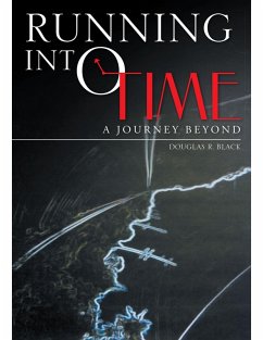 Running Into Time: A Journey Beyond (eBook, ePUB) - Black, Douglas R.