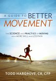 A Guide to Better Movement (eBook, ePUB)