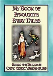 MY BOOK OF FAVOURITE FAIRY TALES - 16 Illustrated Children's Fairy Tales (eBook, ePUB)