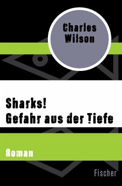 Sharks! Gefahr aus der Tiefe (eBook, ePUB) - Wilson, Charles