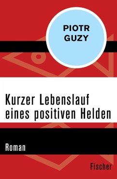 Kurzer Lebenslauf eines positiven Helden (eBook, ePUB) - Guzy, Piotr