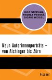 Neun Autorinnenporträts - von Aichinger bis Zürn (eBook, ePUB)