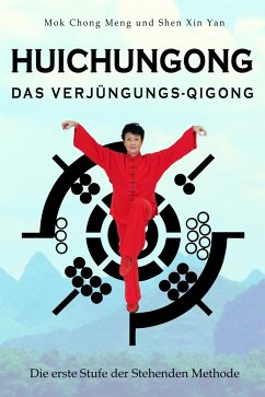 Huichungong - Das Verjüngungs-Qigong - Chong Meng, Mok;Shen, Xin Yan