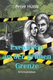 Exekution an der grünen Grenze