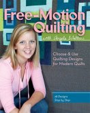 Free-Motion Quilting with Angela Walters (eBook, PDF) Free-Motion Quilting with Angela Walters (eBook, PDF)