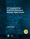 A Framework for Scientific Discovery through Video Games (eBook, ePUB)