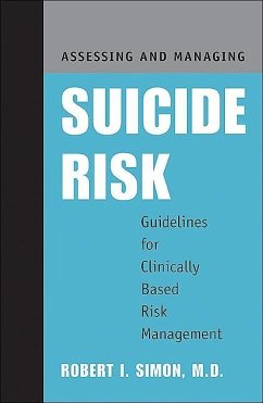 Assessing and Managing Suicide Risk (eBook, ePUB) - Simon, Robert I.