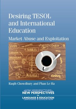 Desiring TESOL and International Education (eBook, ePUB) - Chowdhury, Raqib; Le Ha, Phan